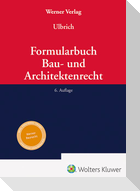 Formularbuch Bau- und Architektenrecht