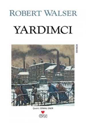 Walser, Robert. Yardimci. Can Yayinlari, 2012.