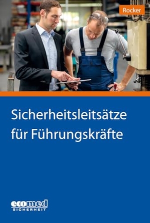 Rocker, Michael. Sicherheitsleitsätze für Führungskräfte. ecomed, 2025.