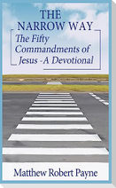 The Narrow Way: The Fifty Commandments of Jesus - A Devotional (The Narrow way Series Book 2)