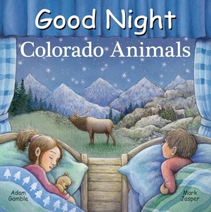 Gamble, Adam / Mark Jasper. Good Night Colorado Animals. Good Night Books, 2025.