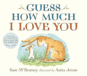 McBratney, Sam. Guess How Much I Love You - (An Ideal Gift for Father's Day & Baby Showers, and Bedtime Story for Babies & Toddlers). Candlewick Press (MA), 2019.