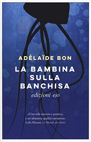 Bon, Adélaïde. La bambina sulla banchisa. , 2019.