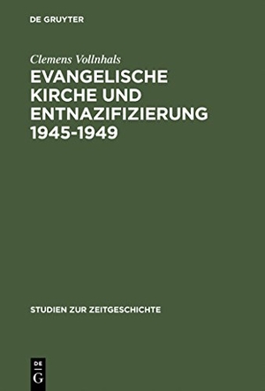 Vollnhals, Clemens. Evangelische Kirche und Entnazifizierung 1945¿1949 - Die Last der nationalsozialistischen Vergangenheit. De Gruyter Oldenbourg, 1989.