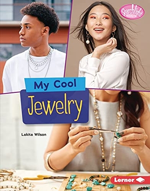 Wilson, Lakita. My Cool Jewelry. Lerner Publishing Group, 2022.