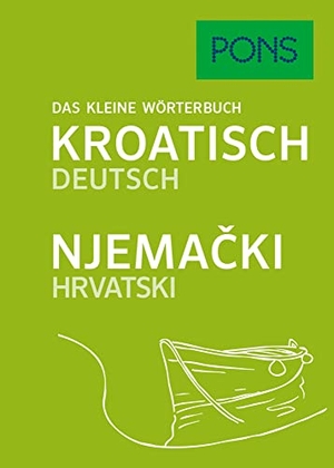 PONS Das kleine Wörterbuch Kroatisch - Kroatisch-Deutsch/Njemacki-Hrvatski. Pons Langenscheidt GmbH, 2017.