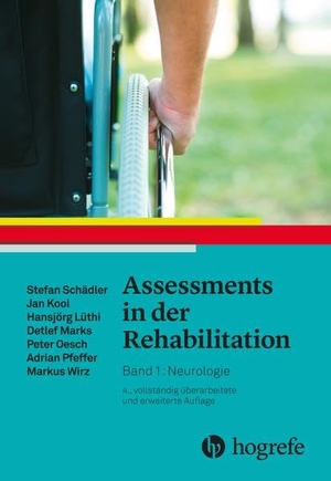Schädler, Stefan / Kool, Jan et al. Assessments in der Rehabilitation - Band 1: Neurologie. 4., vollständig überarbeitete und erweiterte Auflage. Hogrefe AG, 2019.