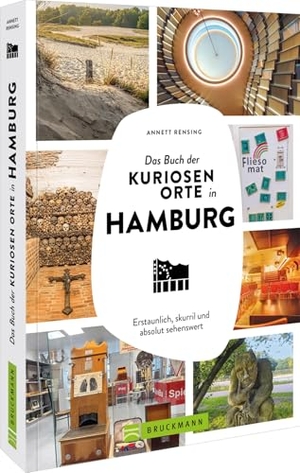 Rensing, Annett. Das Buch der kuriosen Orte in Hamburg - Erstaunlich, skurril und absolut sehenswert. Bruckmann Verlag GmbH, 2025.