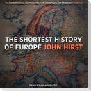 The Shortest History of Europe Lib/E