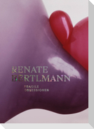 Renate Bertlmann. Fragile Obsessionen
