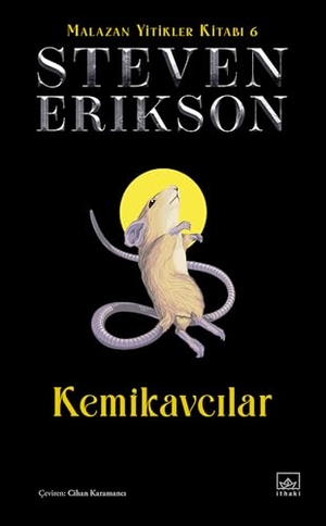Erikson, Steven. Kemikavcilar - Malazan Yitikler Kitabi 6 Ciltli. Ithaki Yayinlari, 2024.