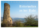 Ritterwelten an der Ruhr (Tischkalender 2024 DIN A5 quer), CALVENDO Monatskalender