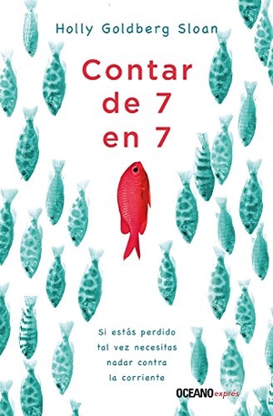 Goldberg Sloan, Holly. Contar de 7 En 7. Editorial Oceano de Mexico, 2018.