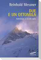 Due e un ottomila. Gasherbrum I e II in stile alpino