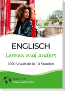 Englisch lernen mal anders - 1000 Vokabeln in 10 Stunden