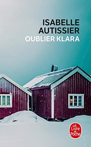 Autissier, Isabelle. Oublier Klara - Roman. Hachette, 2020.