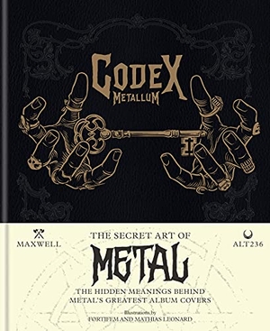 Alt236 / Maxwell. Codex Metallum - The secret art of metal decoded. Octopus Publishing Group, 2021.