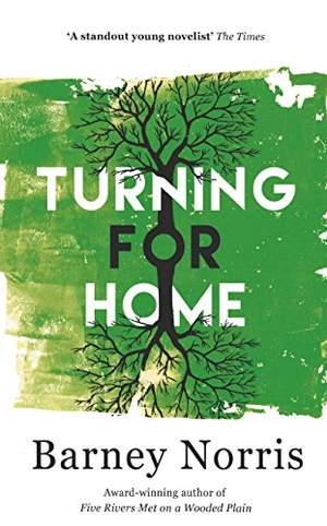 Norris, Barney. Turning for Home. Transworld Publishers Ltd, 2018.