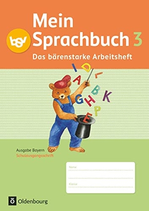 Hahn, Gabi / Haneder, Margit et al. Mein Sprachbuch 3. Jahrgangsstufe. Das bärenstarke Arbeitsheft Bayern - Das bärenstarke Arbeitsheft - Arbeitsheft in Schulausgangsschrift. Oldenbourg Schulbuchverl., 2015.