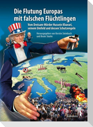 Die Flutung Europas mit falschen Flüchtlingen
