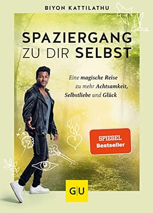 Kattilathu, Biyon. Spaziergang zu dir selbst - Eine magische Reise zu mehr Achtsamkeit, Selbstliebe und Glück. Graefe und Unzer Verlag, 2024.