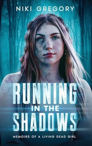 Gregory, Niki. Running In The Shadows - Memoirs Of A Living Dead Girl. Practically Magic, LLC, 2023.