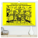 Corona-Partys und Totentänze (hochwertiger Premium Wandkalender 2025 DIN A2 quer), Kunstdruck in Hochglanz