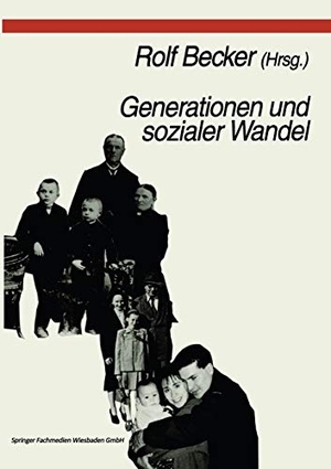 Becker, Rolf (Hrsg.). Generationen und sozialer Wandel - Generationsdynamik, Generationenbeziehungen und Differenzierung von Generationen. VS Verlag für Sozialwissenschaften, 1997.