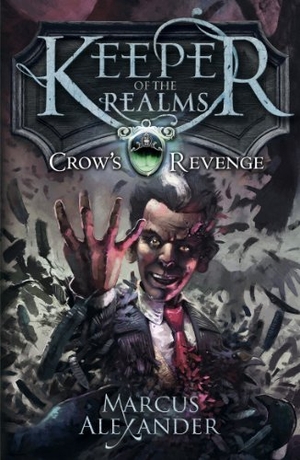 Alexander, Marcus. Keeper of the Realms: Crow's Revenge (Book 1). Penguin Random House Children's UK, 2012.