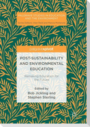 Post-Sustainability and Environmental Education