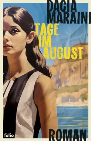 Maraini, Dacia. Tage im August. Folio Verlagsges. Mbh, 2024.