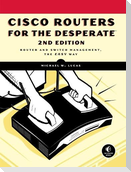 Cisco Routers for the Desperate, 2nd Edition