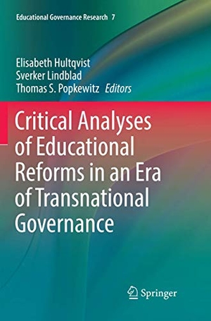 Hultqvist, Elisabeth / Thomas S. Popkewitz et al (Hrsg.). Critical Analyses of Educational Reforms in an Era of Transnational Governance. Springer International Publishing, 2018.
