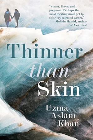 Khan, Uzma Aslam. Thinner Than Skin. Jacaranda Books Art Music Ltd, 2021.