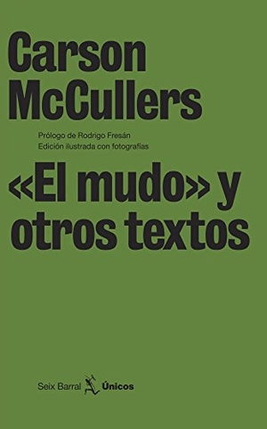 McCullers, Carson. "El mundo" y otros textos. Editorial Seix Barral, 2007.