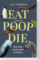 Eat, Poop, Die
