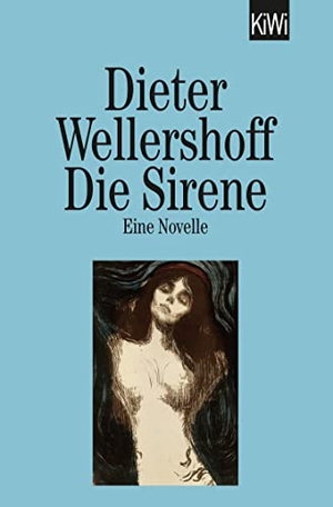 Wellershoff, Dieter. Die Sirene. Kiepenheuer & Witsch GmbH, 1947.