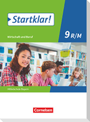 Startklar! 9. Jahrgangsstufe - Wirtschaft und Beruf - Mittelschule Bayern - Schülerbuch