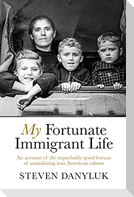 My Fortunate Immigrant Life