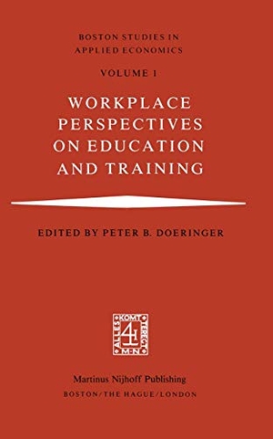 Doeringer, P. B. (Hrsg.). Workplace Perspectives on Education and Training. Springer Netherlands, 2011.