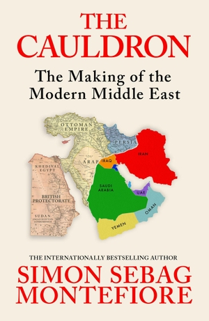 Montefiore, Simon Sebag. The Cauldron - The Making of the Modern Middle East. Orion Publishing Co, 2026.