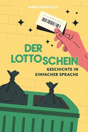 Deauville, James. Der Lottoschein - In Einfacher Sprache. Spaß am Lesen Verlag, 2023.