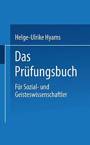 Hyams, Helge-Ulrike. Das Prüfungsbuch - Für Sozial- und Geisteswissenschaftler. VS Verlag für Sozialwissenschaften, 2004.