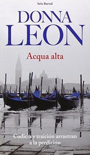Leon, Donna. Acqua alta. Editorial Seix Barral, 2009.