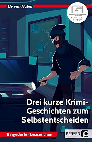 Halen, Liv von. Drei kurze Krimi-Geschichten zum Selbstentscheiden - Motivierendes Lesetraining für den Unterricht und zu Hause (5. und 6. Klasse). Persen Verlag i.d. AAP, 2021.