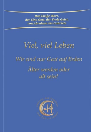 Gabriele. Viel, viel Leben - Wir sind nur Gast auf Erden. Älter werden oder alt sein?. Gabriele Verlag, 2022.