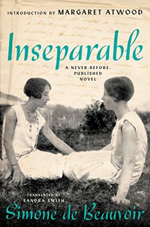 de Beauvoir, Simone. Inseparable - A Never-Before-Published Novel. HarperCollins, 2021.