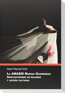 La AMAEM Marías Guerreras : asociacionismo de mujeres y acción cultural