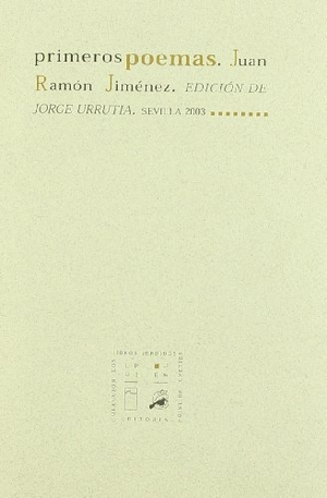 Jiménez, Juan Ramón. Primeros poemas. Point de Lunettes, 2003.