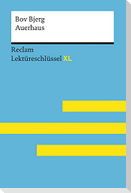 Auerhaus von Bov Bjerg: Lektüreschlüssel mit Inhaltsangabe, Interpretation, Prüfungsaufgaben mit Lösungen, Lernglossar. (Reclam Lektüreschlüssel XL)